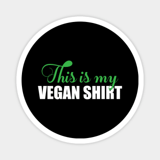 This is my vegan shirt Magnet